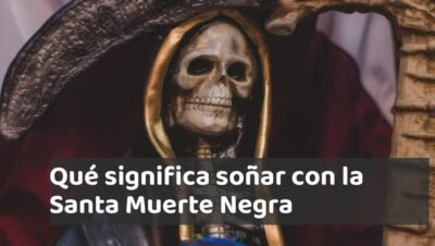 que significa soñar con la santa muerte negra