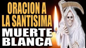 oración a la santa muerte blanca