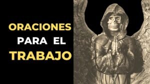 oraciones a la santa muerte para el trabajo